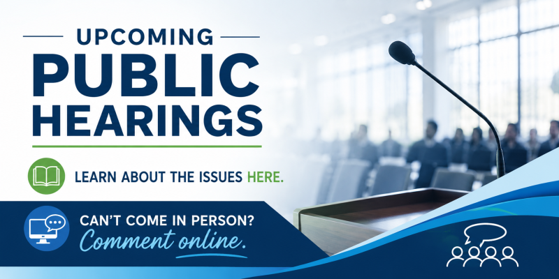 Upcoming Public Hearings: Click Image for More Information